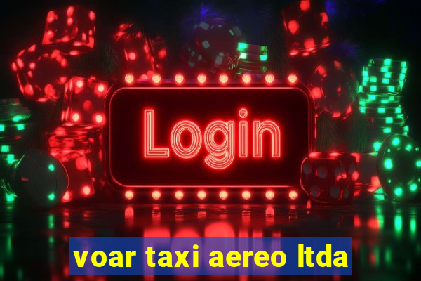 voar taxi aereo ltda